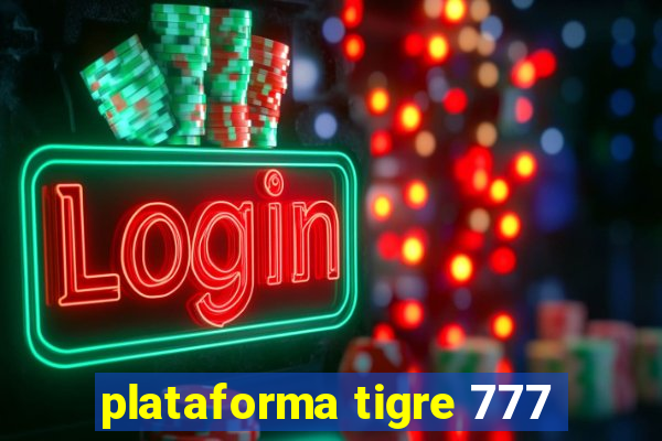 plataforma tigre 777