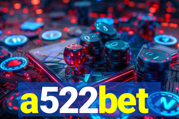 a522bet