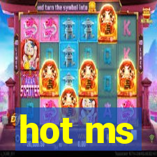 hot ms