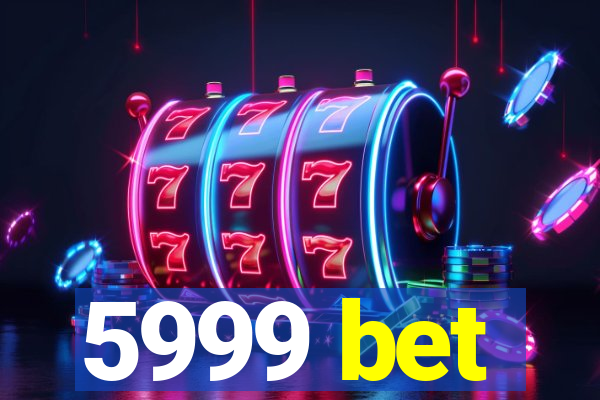 5999 bet