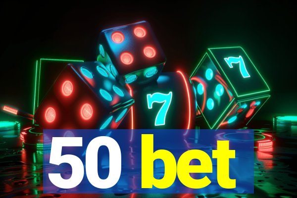 50 bet