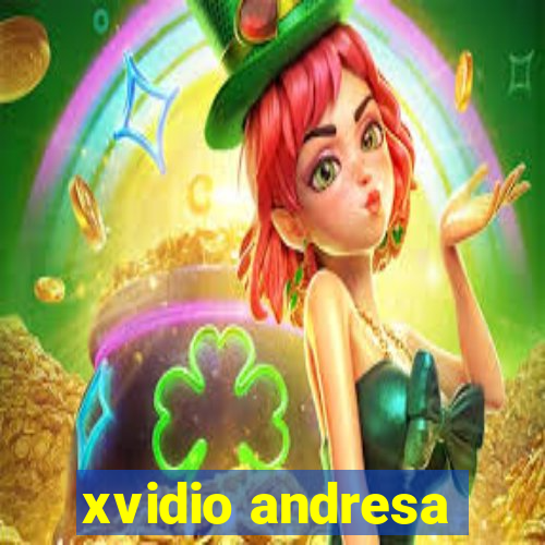 xvidio andresa