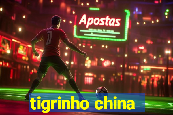 tigrinho china