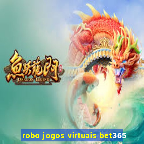 robo jogos virtuais bet365