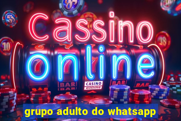 grupo adulto do whatsapp