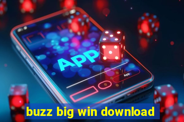 buzz big win download