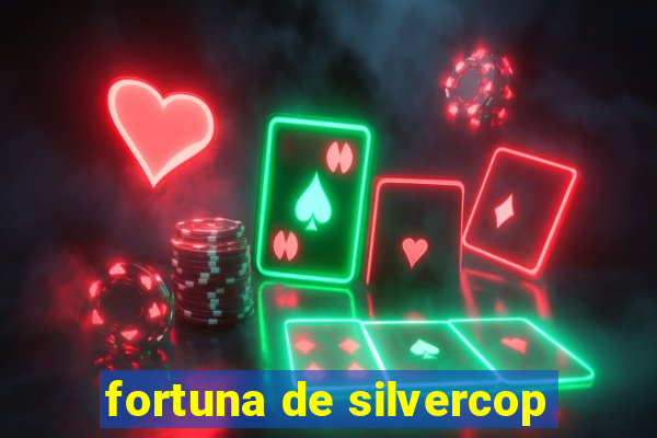 fortuna de silvercop