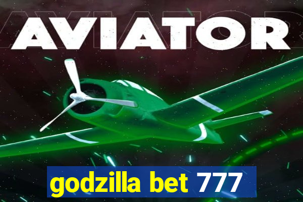 godzilla bet 777