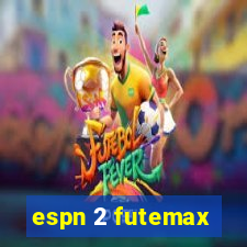 espn 2 futemax