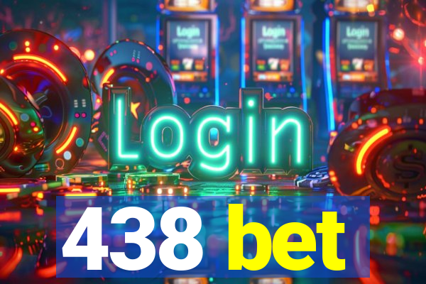 438 bet