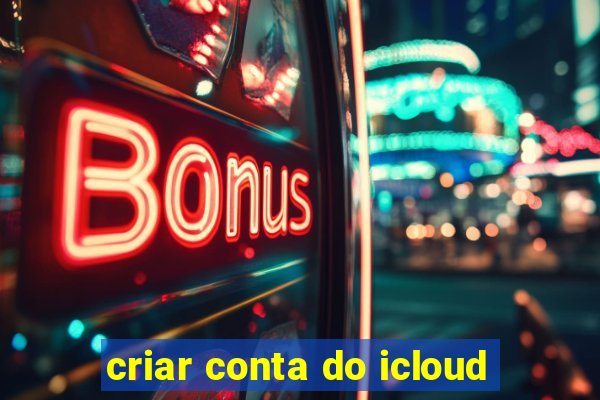 criar conta do icloud