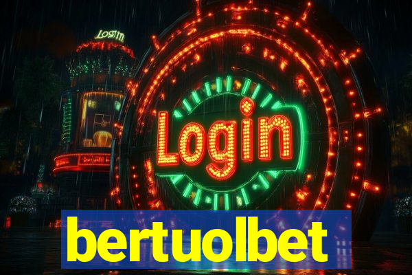 bertuolbet