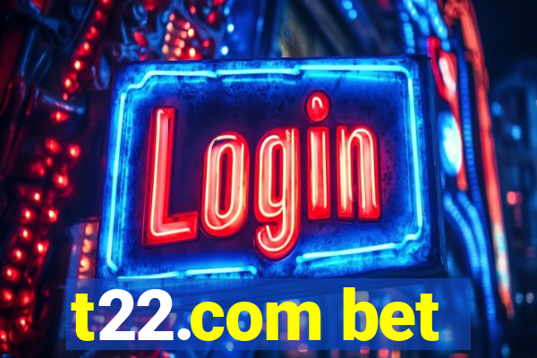 t22.com bet