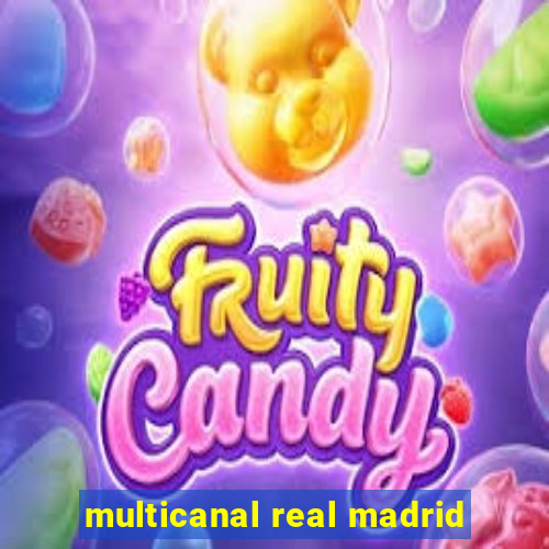 multicanal real madrid