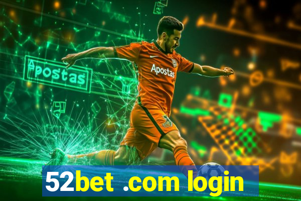 52bet .com login