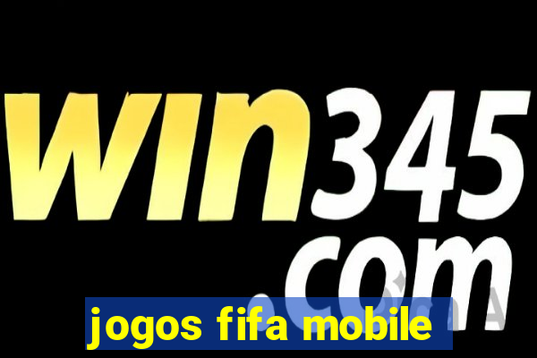 jogos fifa mobile