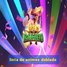 lista de animes dublado