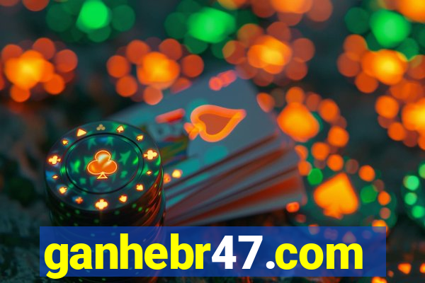 ganhebr47.com