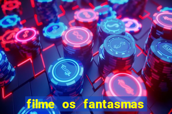 filme os fantasmas de scrooge