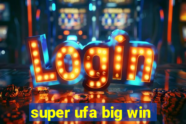 super ufa big win