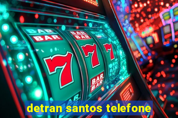 detran santos telefone