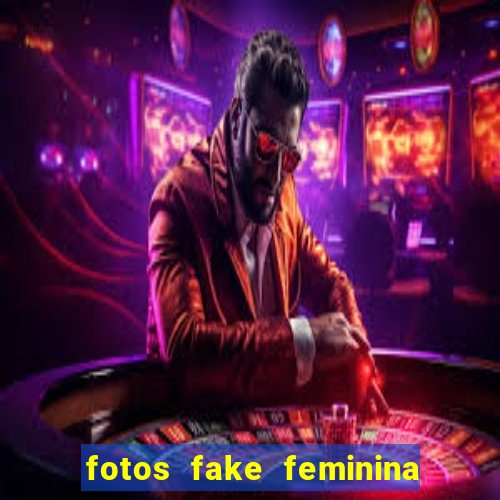 fotos fake feminina no espelho