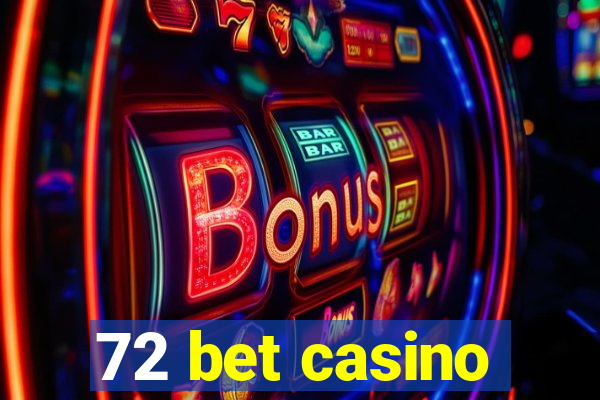 72 bet casino