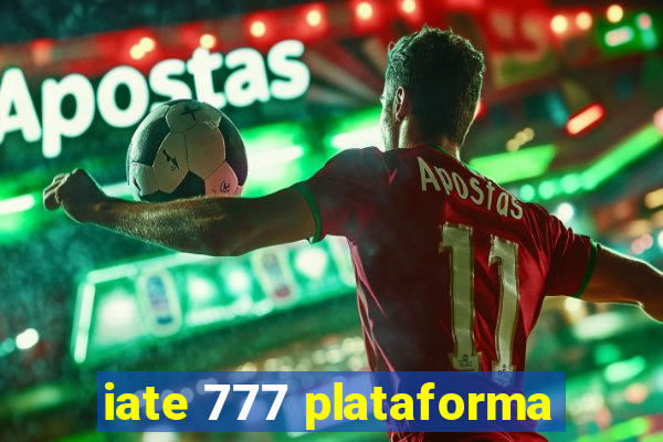 iate 777 plataforma