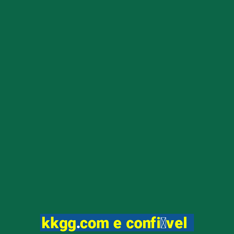 kkgg.com e confi谩vel