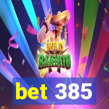 bet 385