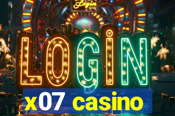 x07 casino