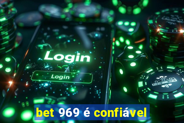 bet 969 é confiável