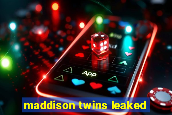 maddison twins leaked