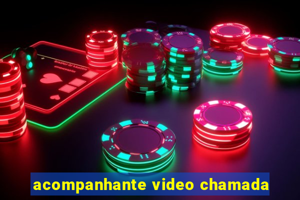 acompanhante video chamada