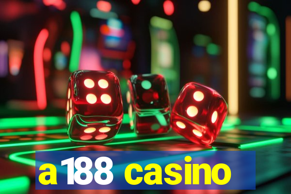 a188 casino