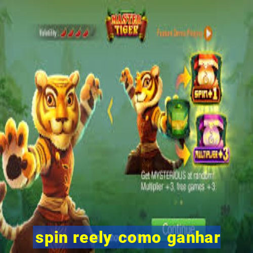 spin reely como ganhar