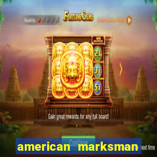 american marksman apk dinheiro infinito