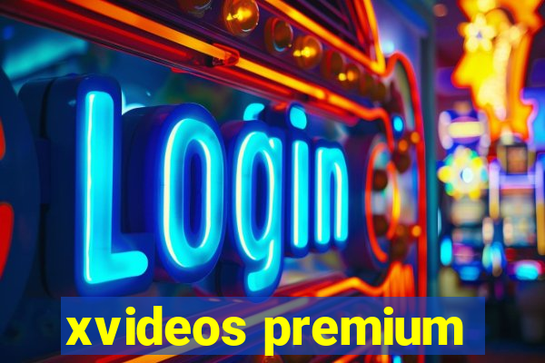 xvideos premium