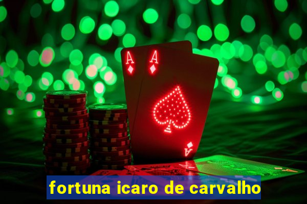 fortuna icaro de carvalho