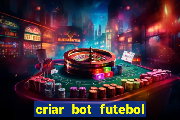 criar bot futebol virtual bet365