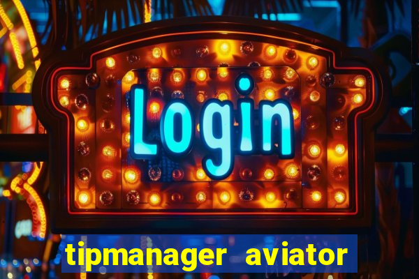 tipmanager aviator aposta ganha