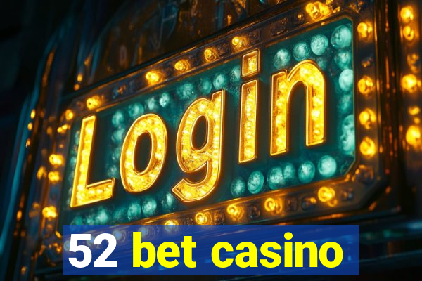 52 bet casino