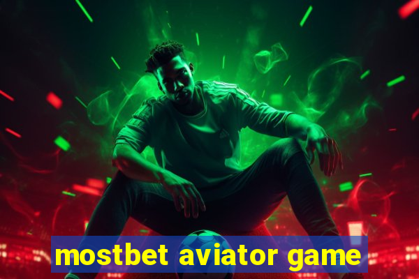 mostbet aviator game