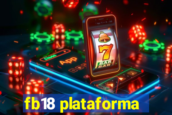 fb18 plataforma