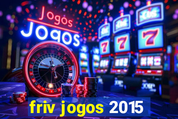 friv jogos 2015