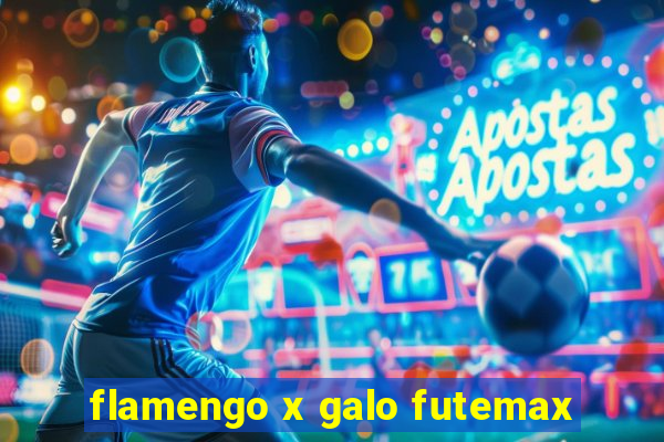 flamengo x galo futemax