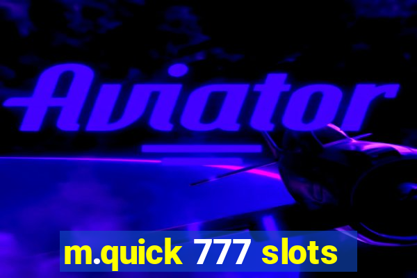 m.quick 777 slots