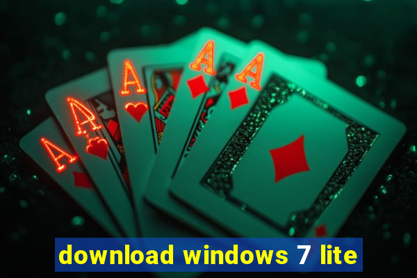 download windows 7 lite