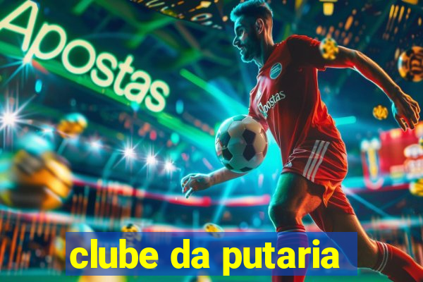 clube da putaria