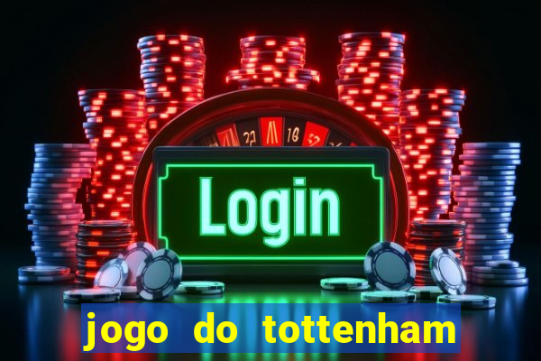 jogo do tottenham hoje palpite